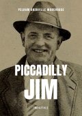​​​​​​​Pelham Grenville Wodehouse - Piccadilly Jim (2020)