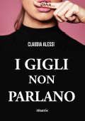 img Claudia Alessi - I gigli non parlano (2020)