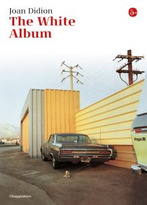 Joan Didion – The White Album (2015)