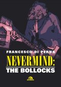 Francesco Di Perna - Nevermind. The Bollocks (2021)