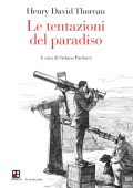 img Henry David Thoreau - Le tentazioni del paradiso (2015)