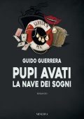Guido Guerrera - Pupi Avati. La nave dei sogni (2019)