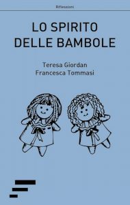 Teresa Giordan, Francesca Tommasi – Lo spirito delle bambole (2019)