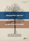 Alessandro Zaccuri - La quercia di Bruegel (2021)