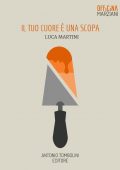 Luca Martini - Il tuo cuore è una scopa (2015)