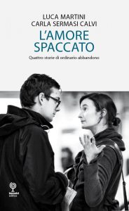 Luca Martini, Carla Sermasi Calvi – L’amore spaccato (2012)