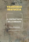 Francesco Restuccia - Il contrattacco delle immagini (2021)
