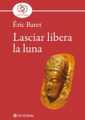 Éric Baret - Lasciar libera la luna (2020)