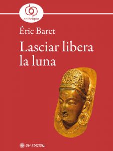 Éric Baret – Lasciar libera la luna (2020)