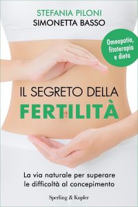 Stefania Piloni, Simonetta Basso – Il segreto della fertilità (2017)