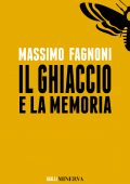 Massimo Fagnoni - Il Ghiaccio e la memoria (2018)