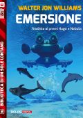 Walter Jon Williams - Emersione (2015)