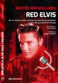 Walter Jon Williams - Red Elvis (2020)