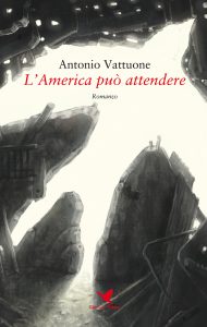 Antonio Vattuone – L’America può attendere (2020)