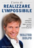 Walter Rolfo - L'arte di realizzare l'impossibile (2017)