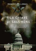 img Robert Lomas - La Chiave di Salomone. I Simboli della Massoneria e i Segreti di Washington (201