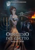 img Raffaella Podreider - Omicidio nel ghetto. Venezia 1616 (2020)