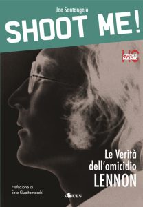 Joe Santangelo – Shoot me! Le verità dell’omicidio Lennon (2021)