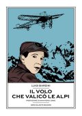 Luigi Barzini - Il volo che valicò le Alpi (2019)