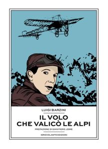 Luigi Barzini – Il volo che valicò le Alpi (2019)