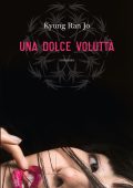 Kyung Ran Jo - Una dolce voluttà (2011)