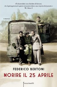 Federico Bertoni – Morire il 25 aprile (2017)