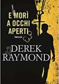 Derek Raymond - Factory Vol. 1. E morì a occhi aperti (2016)