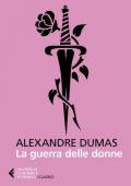 img Alexandre Dumas - La guerra delle donne (2021)