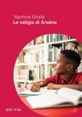 Yasmine Ghata - La valigia di Arsene (2021)