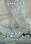 Fabiola D'Amico - La saga dei lestofanti Vol. 3. Il barone e la bisbetica domata (2020)