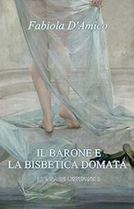 Fabiola D’Amico – La saga dei lestofanti Vol. 3. Il barone e la bisbetica domata (2020)