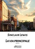 Sinclair Lewis - La via principale. Volume Secondo (2019)