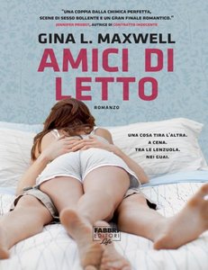 Gina L. Maxwell – Fighting for Love Vol. 1. Amici di letto (2013)