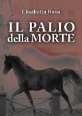 Elisabetta Rossi - Il palio della morte (2013)