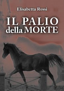 Elisabetta Rossi – Il palio della morte (2013)