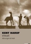Kent Haruf - Vincoli. Alle origini di Holt (2018)