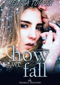 Melissa Toppen - How we fall (2021)
