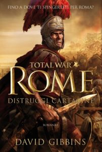 David Gibbins – Total War – Rome. Distruggi Cartagine (2013)