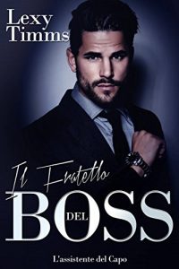 Lexy Timms – L’Assistente del Capo Vol. 8. Il Fratello del Boss (2017)