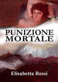 Elisabetta Rossi - Punizione mortale (2013)