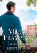 Megan Frampton - Dukes Behaving Badly Vol. 3. La scandalosa signora del duca (2017)