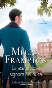 Megan Frampton – Dukes Behaving Badly Vol. 3. La scandalosa signora del duca (2017)