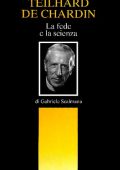 img Gabriele Scalmana - Teilhard de Chardin. La fede e la scienza (2000)