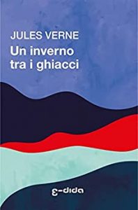Jules Verne – Un inverno fra i ghiacci (2022)