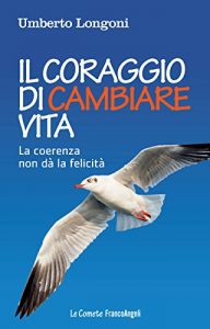 Umberto Longoni –	Il coraggio di cambiare vita (2016)