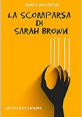 James Halloran - La scomparsa di Sarah Brown (2022)