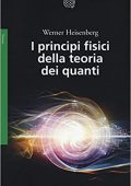 img Werner Heisenberg - I principi fisici della teoria dei quanti (2016)