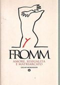 img Erich Fromm - Amore, sessualità e matriarcato (1997)