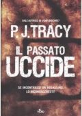 P.J. Tracy - Il passato uccide (2007)