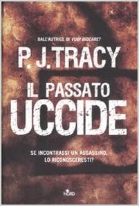 P.J. Tracy – Il passato uccide (2007)